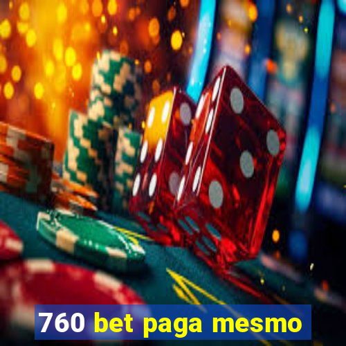 760 bet paga mesmo